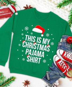 This Is My Christmas Pajama Shirt Funny Christmas Xmas Ugly Christmas Sweatshirt