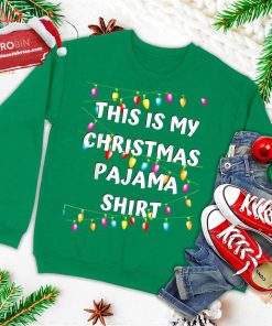 this is my christmas pajama shirt lights funny holiday ugly christmas sweatshirt 3 d8n3d