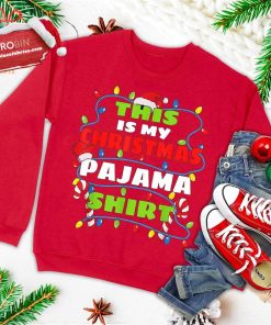 this is my christmas pajama ugly christmas sweatshirt 2 ATAP0