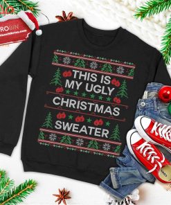 this is my ugly christmas sweater funny christmas ugly christmas sweatshirt 1 QYs9x