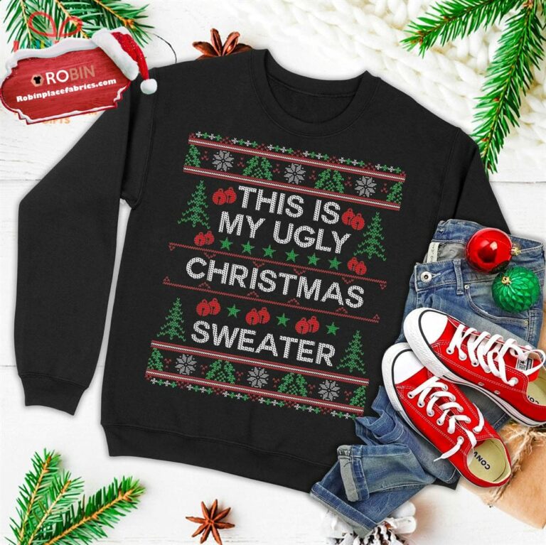 This Is My Ugly Christmas Sweater Funny Christmas Ugly Christmas Sweatshirt