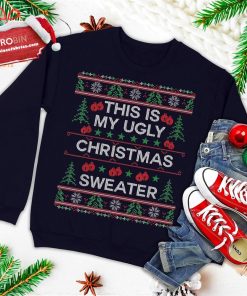 this is my ugly christmas sweater funny christmas ugly christmas sweatshirt 3 A3MlZ