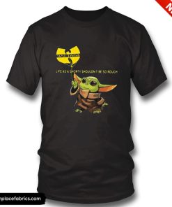 wu tang clan baby yoda life as a shorty shouldnt be so rough wu tang clan t shirt slb5ug