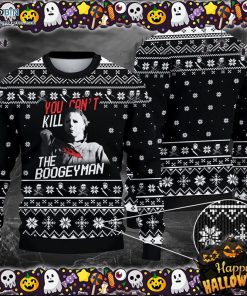 You Can’t Kill The Bogeyman Ugly Michael Myers Halloween Ugly Sweater