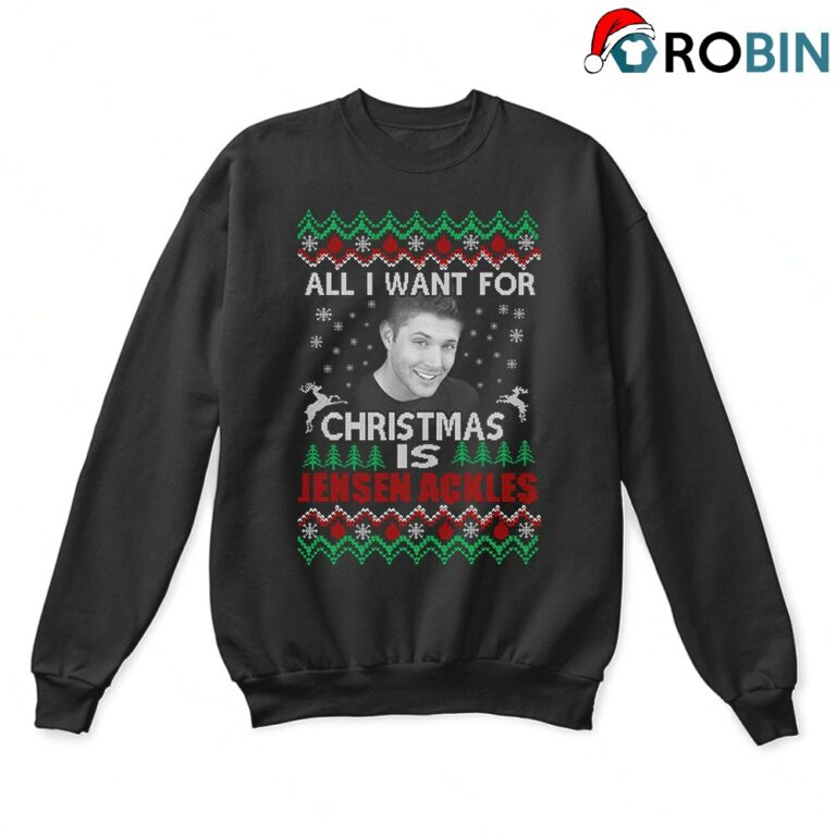 All I Want For Christmas Is Jensen Ackles Supernatural Ugly Sweatshirt
