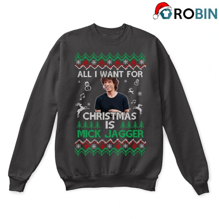 All I Want For Christmas Is Mick Jagger The Rolling Stones Ugly Sweatshirt
