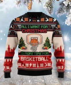 All I Want For Christmas Is More Time For Basketball Christmas Ugly Sweatshirt, Sweater