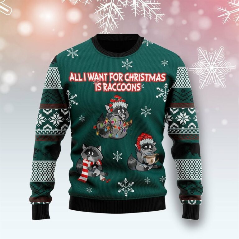 All I Want For Christmas Is Raccoons Christmas Ugly Sweatshirt, Sweater