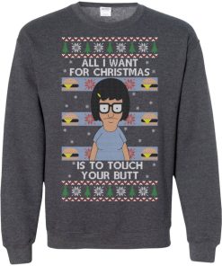 all i want for christmas is to touch your butt sweatshirt 3 jGOLI