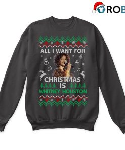 All I Want For Christmas Is Whitney Houston Ugly Sweatshirt All I Want For Christmas Is Whitney Houston Ugly Sweatshirt