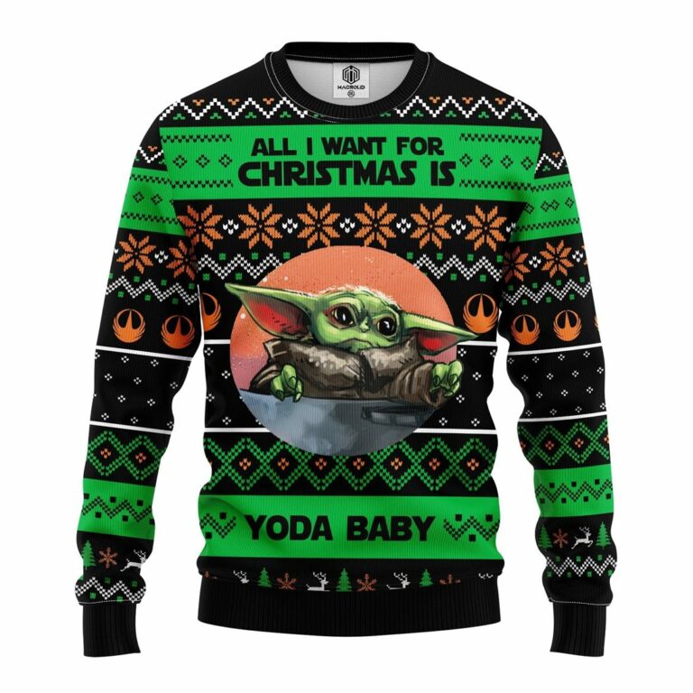 All Want Baby Yoda Noel Ugly Christmas Sweatshirt