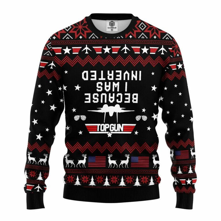 Because I Was Inverted Ugly Christmas Sweater