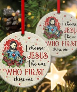 Christian Circle Ornament I Choose Jesus The One Who First Chose Me Christian Circle Ornament I Choose Jesus The One Who First Chose Me