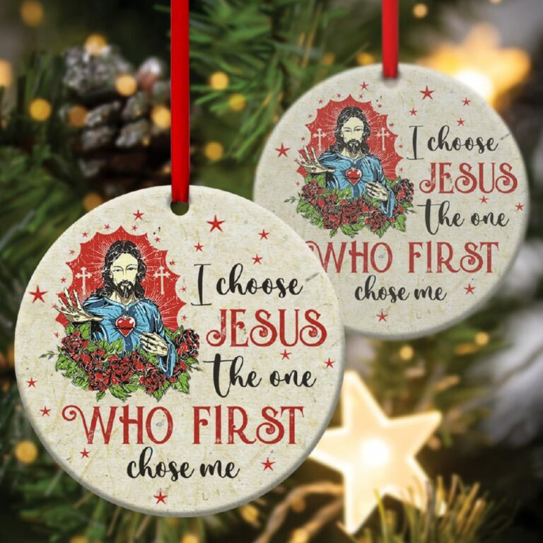 Christian Circle Ornament I Choose Jesus The One Who First Chose Me