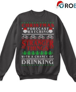 Christmas Forecast Watching Stranger Things And Drinking Ugly Sweatshirt