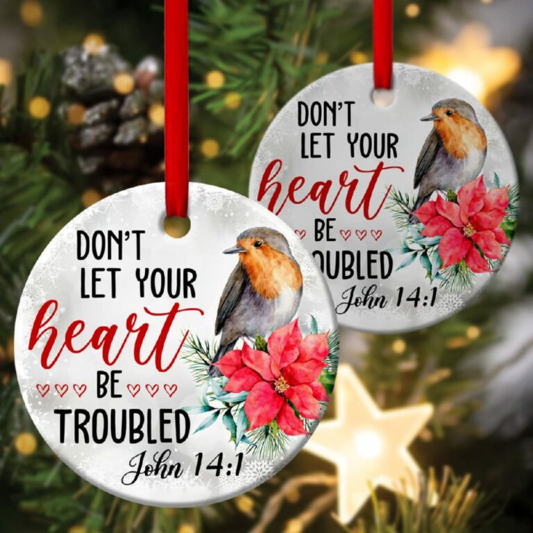 Don’t Let Your Heart Be Troubled Meaningful Circle Ornament