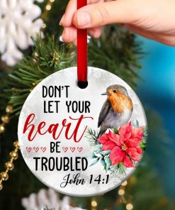 Don’t Let Your Heart Be Troubled Meaningful Circle Ornament Don’t Let Your Heart Be Troubled Meaningful Circle Ornament