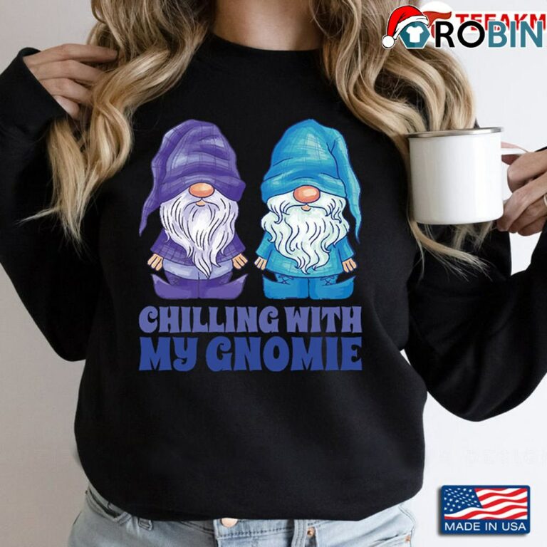 Funny Chilling With My Gnomies Ugly Christmas Sweatshirt Style