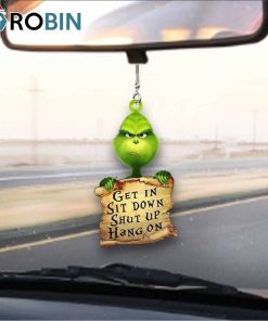 get in sit down shut up hang on grinch ornament christmas decorations 1 ate5xg