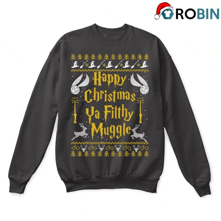 Happy Christmas Ya Filthy Muggle Harry Potter Ugly Sweatshirt
