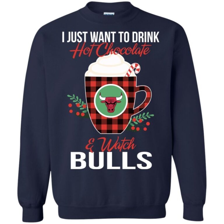 I Just Want To Drink Hot Chocolate & Watch Chicago Bulls Ugly Christmas Sweatshirt
