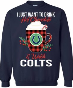 I Just Want To Drink Hot Chocolate & Watch Indianapolis Colts Ugly Christmas Sweatshirt