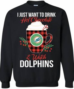 I Just Want To Drink Hot Chocolate & Watch Miami Dolphins Ugly Christmas Sweatshirt