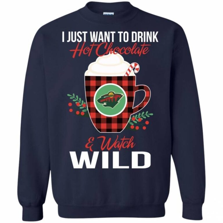I Just Want To Drink Hot Chocolate & Watch Minnesota Wild Ugly Christmas Sweatshirt