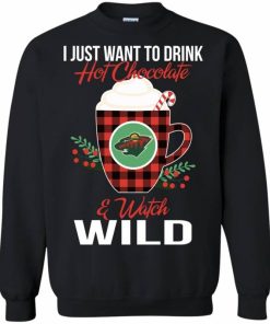 I Just Want To Drink Hot Chocolate & Watch Minnesota Wild Ugly Christmas Sweatshirt