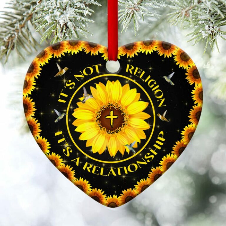 It’s Not Religion, It’s A Relationship Sunflower Heart Ornament