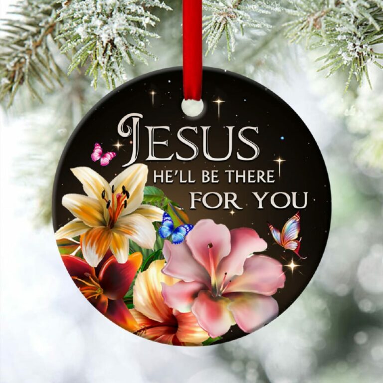 Jesus, He?ll Be There For You Beautiful Flower Circle Ornament