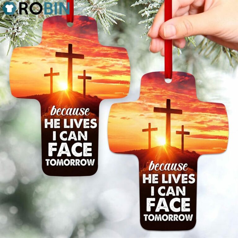 Jesuspirit Because He Lives, I Can Face Tomorrow Beautiful Gift For Christians Shining Cross Ornament