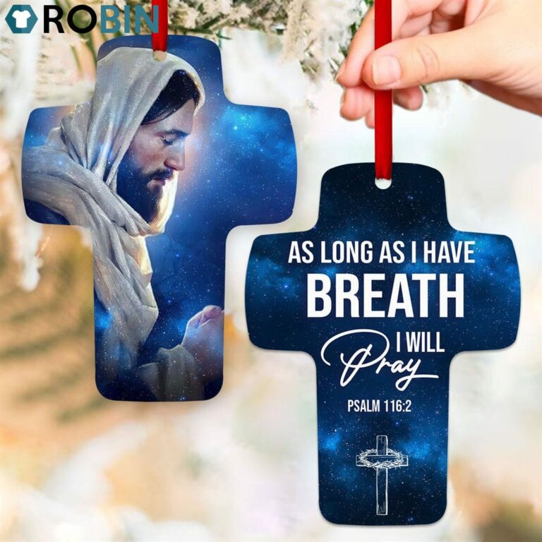 Jesuspirit Cross Ornament As Long As I Have Breath, I Will Pray Psalm 1162