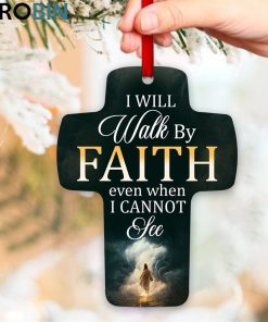 Jesuspirit Cross Ornament Meaningful Gift For Christians I Will Walk By Faith Even When I Cannot See