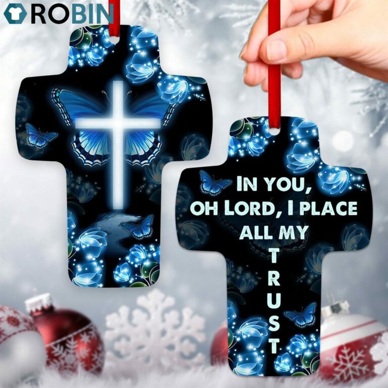 Jesuspirit In You Oh Lord, I Place All My Trust Stunning Gift For Christians Butterfly Cross Ornament