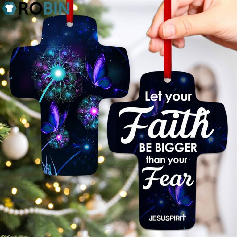Jesuspirit Let Your Faith Be Bigger Than Your Fear Hebrews 136 Dandelion And Butterfly Cross Ornament