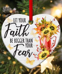 let your faith be bigger than fear sunflower christian heart ornament 1 uiE8t