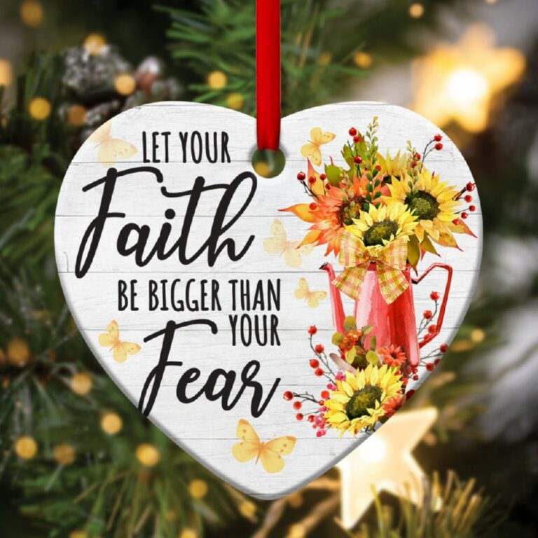 Let Your Faith Be Bigger Than Fear Sunflower Christian Heart Ornament