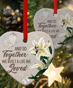 Lily Heart Ornament Built A Life We Loved Together