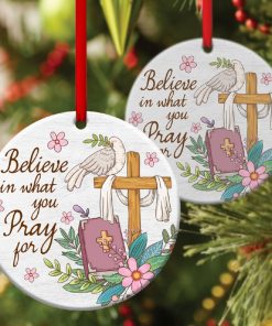 Lovely Dove Circle Ornament Believe In What You Pray For