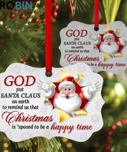 Lovely Santa Claus Ornament – Christmas Is ‘Sposed To Be A Happy Time