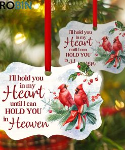Loving Cardinal Bird Ornament – I?ll Hold You In My Heart Until I Can Hold You In Heaven