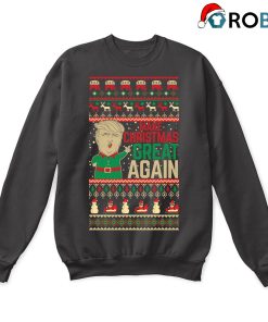 Make Christmas Great Again Funny Donald J Trump Quoted Ugly Sweatshirt