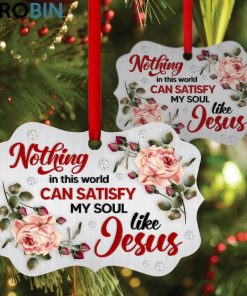 nothing in this world can satisfy my soul like jesus lovely flower ornament 1 lqthys