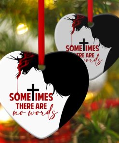 Sometimes No Words Are Needed Christian Heart Ornament Sometimes No Words Are Needed Christian Heart Ornament