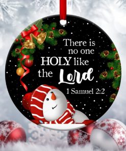 there is no one holy like the lord snowman circle ornament 1 oIjmq