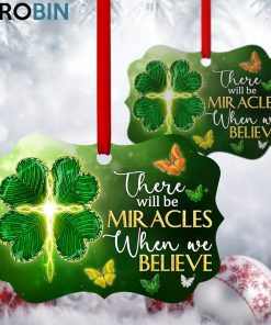 There Will Be Miracles When We Believe – Lucky Four-Leaf Clover Ornament There Will Be Miracles When We Believe – Lucky Four-Leaf Clover Ornament
