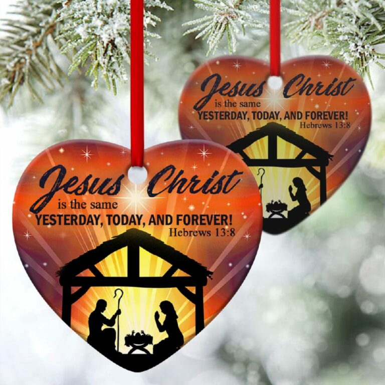 Unique Heart Ornament Jesus Is The Same Yesterday, Today, And Forever