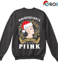 Who Needs Santa When You Have Pink Christmas Ugly Sweatshirt