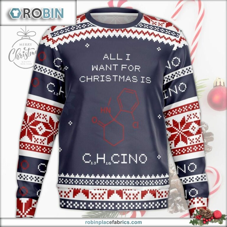 All I Want For Christmas C13H16ClNO Ugly Sweater